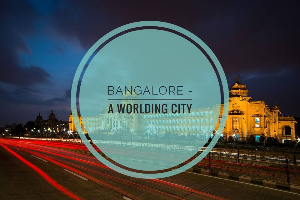 Bangalore – A Worlding&nbsp;City