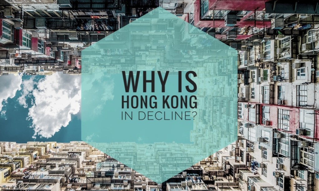 Why is Hong Kong in&nbsp;decline?