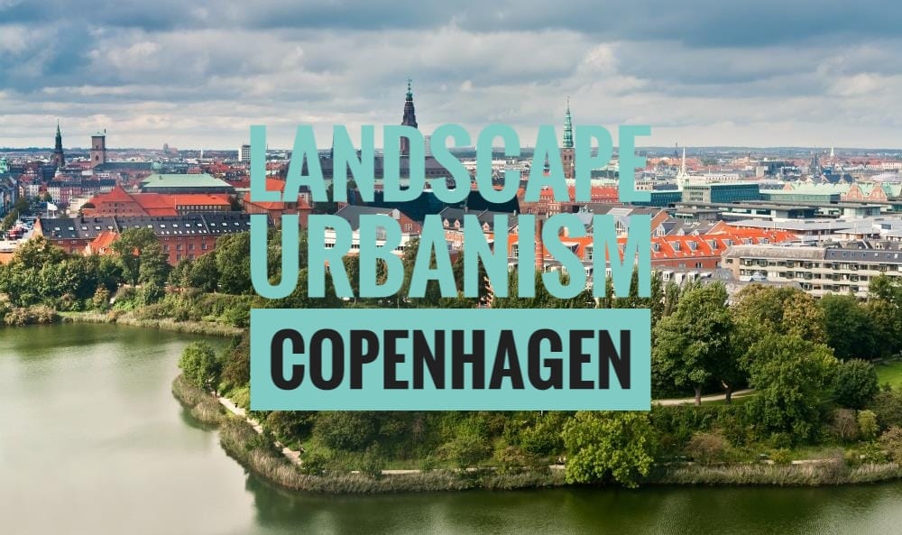 Landscape Urbanism |&nbsp;Copenhagen